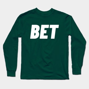 Bet Long Sleeve T-Shirt